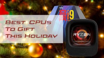 Best CPUs to Gift This Holiday